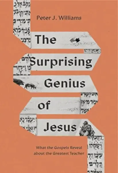 The Surprising Genius of Jesus - Peter J. Williams