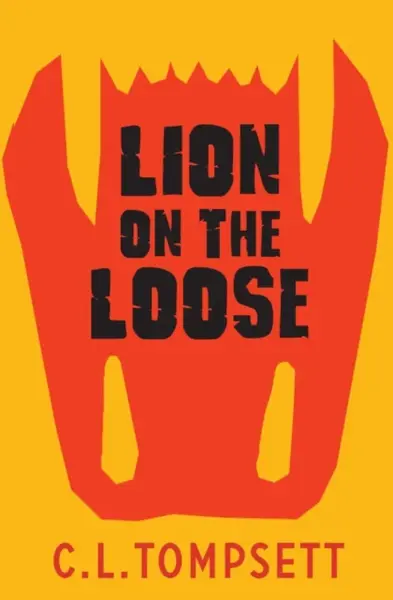 Lion on the Loose - C. L. Tompsett