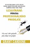 Uzavírání: příručka profesionálního prodejce (Defekt) - Grant Cardone