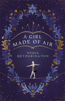 A Girl Made of Air - Nydia Hetherington