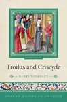 Oxford Guides to Chaucer: Troilus and Criseyde - Prof Barry  Windeatt