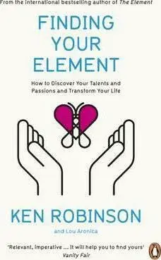 Finding Your Element - Sir Ken Robinson