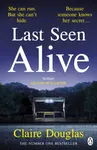 Last Seen Alive - Claire Douglas