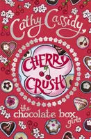 Chocolate Box Girls: Cherry Crush - Cathy Cassidy