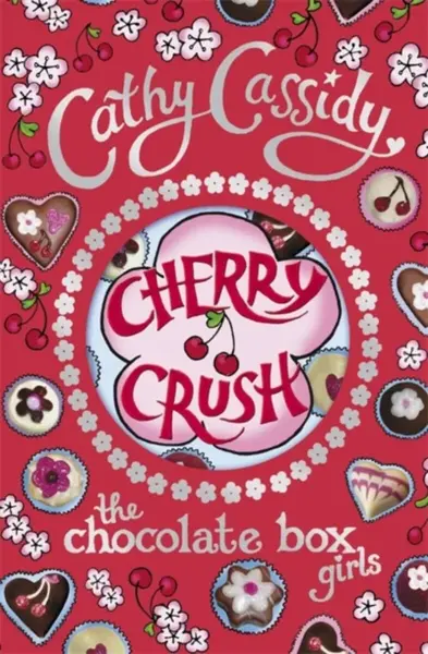 Chocolate Box Girls: Cherry Crush - Cathy Cassidy