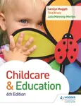 Child Care and Education 6th Edition - Carolyn Meggitt, Tina Bruce, Julia Manning-Morton