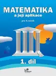 Matematika a její aplikace pro 4. ročník 1. díl