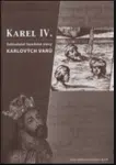 Karel IV.- zakladatel lázenské slávy Karlových Varů - Otakar Bořík, Jana Boříková