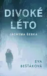 Divoké léto Jáchyma Šebka - Eva Bešťáková