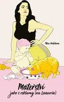 Mateřství jako z reklamy (na Lexaurin) - Petra Hřebíková