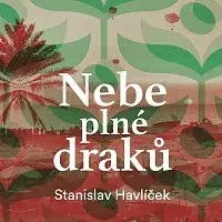 Stanislav Havlíček, Marie Štípková – Havlíček: Nebe plné draků