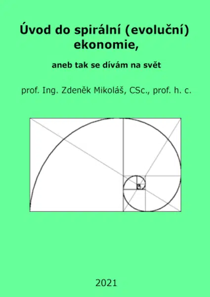 Úvod do spirální (evoluční) ekonomie, aneb tak se dívám na svět - Zdeněk Mikoláš - e-kniha