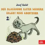 Der blauäugige Kater Schnurr erlebt neue Abenteuer 2 - Josef Kolář - audiokniha