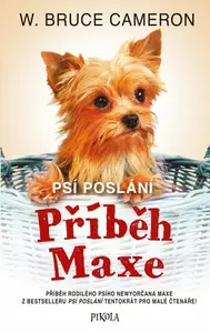 Psí poslání: Příběh Maxe - William Bruce Cameron