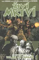 Živí mrtví Volání do zbraně - Robert Kirkman, Charlie Adlard, Cliff Rathburn