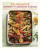 Zeleninové zázraky z jednoho plechu - Liz Franklinová