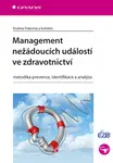 Management nežádoucích událostí ve zdravotnictví - Andrea Pokorná, Jana Kučerová, Veronika Štrombachová, Dana Dolanová, Petra Búřilová, Jan Mužík - e-