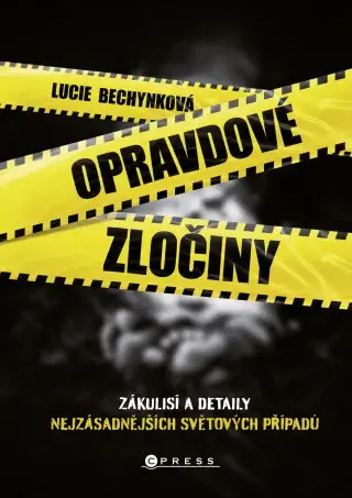 Opravdové zločiny  - Lucie Bechynková - e-kniha