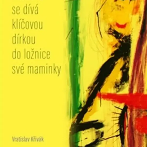 Maruška se dívá klíčovou dírkou do ložnice své maminky - Vratislav Křivák