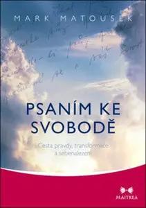 Psaním ke svobodě - Mark Matousek