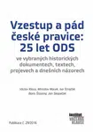 Vzestup a pád české pravice: 25 let ODS - Václav Klaus, Jan Skopeček, Ivo Strejček, Miroslav Macek, Boris Šťastný