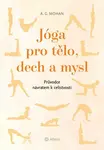 Jóga pro tělo, dech a mysl - Mohan A. G. - e-kniha