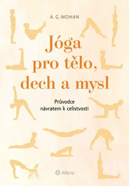 Jóga pro tělo, dech a mysl - Mohan A. G. - e-kniha