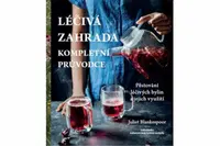 Léčivá zahrada - kompletní průvodce - Juliet Blankespoor