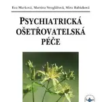 Psychiatrická ošetřovatelská péče - Martina Venglářová, Eva Marková, Mira Babiaková - e-kniha