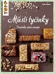 TOPP Müsli tyčinky - Svačinka plná energie - Schlaich Jasmin