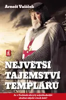 Největší tajemství templářů - Arnošt Vašíček