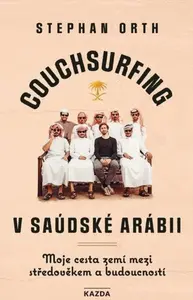 Couchsurfing v Saudské Arábii - Stephan Orth