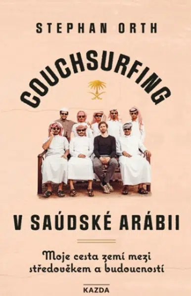 Couchsurfing v Saudské Arábii - Stephan Orth