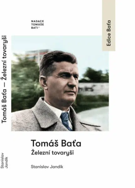 Tomáš Baťa - Železní tovaryši - Jandík Stanislav