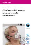 Ošetřovatelské postupy pro zdravotnické záchranáře III - Eva Němec