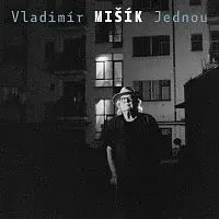 Vladimír Mišík – Jednou