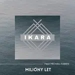 Ikara, Michail Fabien – Milióny let