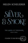 Silver & Smoke - Helen Scheuerer
