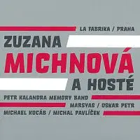 Zuzana Michnová a hosté – La Fabrika / Praha