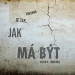 Vojta Kiďák Tomáško – Všechno je tak, jak má být