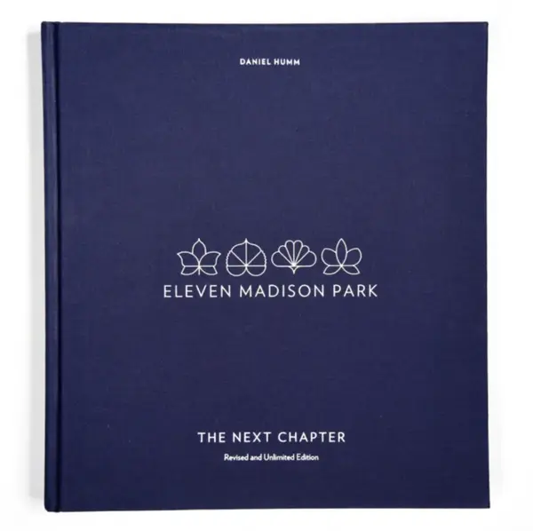 Eleven Madison Park: The Next Chapter, Revised and Unlimited Edition - Will Guidara, Daniel Humm