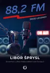 Zrod legendy 88,2 FM - Libor Šprysl