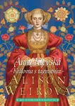 Anna Klevská: Královna s tajemstvím - Alison Weirová
