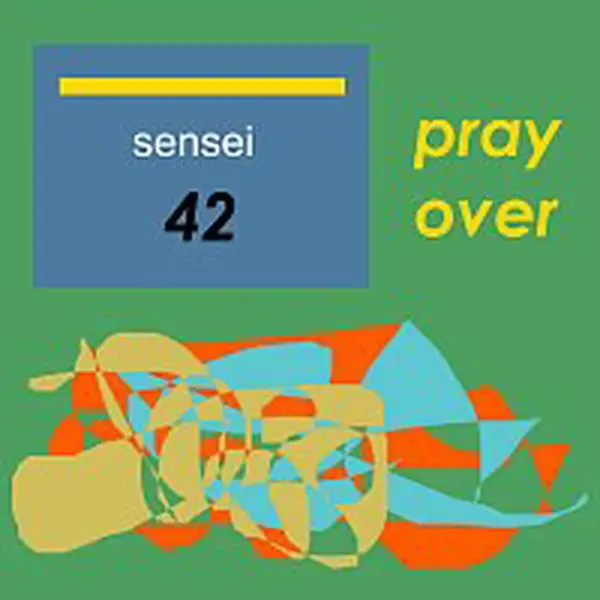 Sensei42 – Pray Over