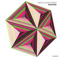 Bartosz Dworak Quartet – Reflection CD