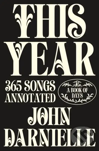 This Year (365 Songs Annotated) - John Darnielle