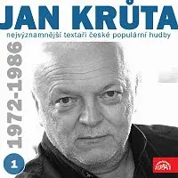 Jan Krůta, různí interpreti – Nejvýznamnější textaři české populární hudby Jan Krůta 1 (1972-1986)