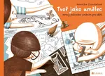Tvoř jako umělec - Veronika Chmelařová