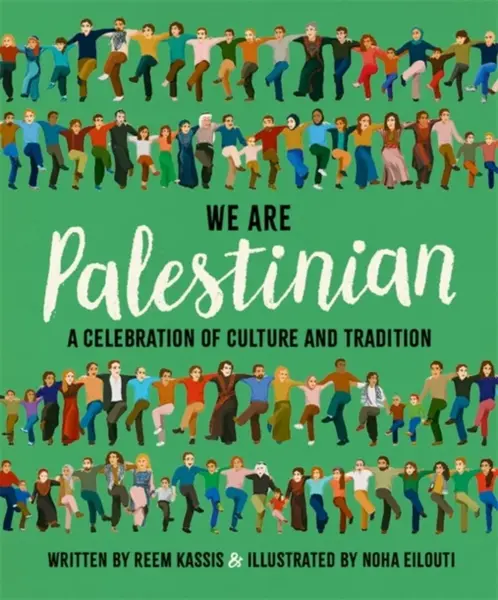 We Are Palestinian - Kassis Reem