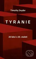 Tyranie (20 lekcí z 20. století) - Timothy Snyder - kniha z kategorie Beletrie